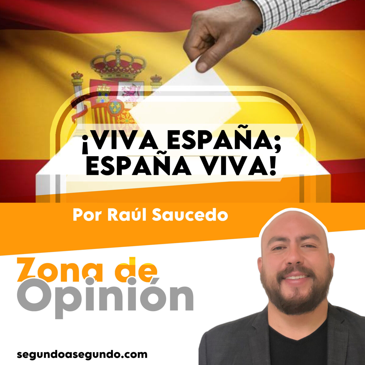 ¡Viva España, España viva! Por Raúl Saucedo - Segundo a Segundo ...