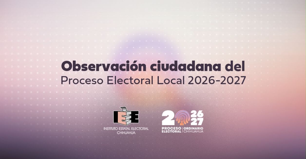 IEE Chihuahua establece normas para el Proceso Electoral Local 2026-2027